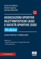 Associazioni sportive dilettantistiche (ASD) e società sportive (SSD). Guida pratica e formulario. Con espansione online di Cinzia De Stefanis, Antonio Quercia, Damiano Marinelli edito da Maggioli Editore