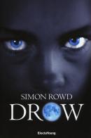 Drow di Simon Rowd edito da Mondadori Electa