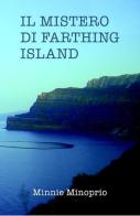 Il mistero di Farthing Island di Minnie Minoprio edito da ilmiolibro self publishing