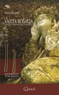 Santa Rosalia. Immagini, curiosità, preghiere, canti di Saetta Toni Favarò Rosalia edito da Qanat