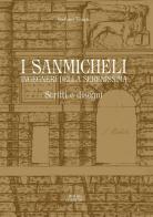 I Sanmicheli ingegneri della Serenissima. Scritti e disegni di Stefano Tosato edito da Antiga Edizioni