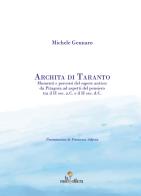 Archita di Taranto. Momenti e percorsi del sapere antico: da Pitagora ad aspetti del pensiero tra il II sec. a. C. e il II sec. d. C. di Michele Gennaro edito da La Mongolfiera