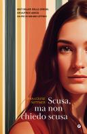 Scusa, ma non chiedo scusa di Tara-louise Wittwer edito da Giunti Editore