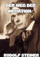 Der weg der initiation di Rudolf Steiner edito da StreetLib