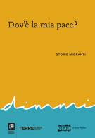 Dov'è la mia pace? Storie migranti edito da Terre di Mezzo