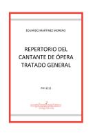 Repertorio del Cantante de Ópera Tratado General di Eduardo Martinez Moreno edito da Edikit
