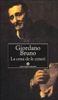 La cena de le ceneri di Giordano Bruno edito da Mondadori