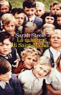 La maestra di Saint Michel di Sarah Steele edito da Feltrinelli