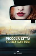 Piccola città di Silena Santoni edito da Giunti Editore