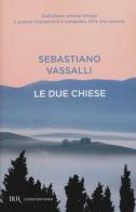 Le due chiese di Sebastiano Vassalli edito da Rizzoli