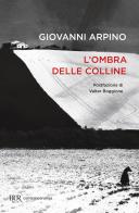 L' ombra delle colline di Giovanni Arpino edito da Rizzoli