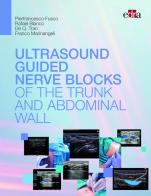 Ultrasound guided nerve blocks of the trunk and abdominal wall di Pierfrancesco Fusco, Franco Marinangeli, De Q. Tran edito da Edra