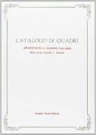 Catalogo di quadri appartenenti a G. V. (rist. anast. 1830) di Giuseppe Vallardi edito da Forni