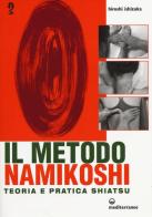 Il metodo Namikoshi. Teoria e pratica shiatsu edito da Edizioni Mediterranee