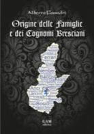 Origine delle famiglie e dei cognomi bresciani di Alberto Fossadri edito da Gam Editrice
