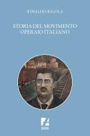 Storia del movimento operaio italiano di Rinaldo Rigola edito da Arcadia Edizioni