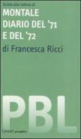 Guida alla lettura di Montale. Diario del '71 e del '72 di Francesca Ricci edito da Carocci