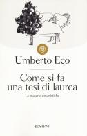 Come si fa una tesi di laurea. Le materie umanistiche di Umberto Eco edito da Bompiani