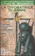 La divoratrice di anime. Le indagini del principe Meren alla corte di Tutankhamon vol.4 di Lynda S. Robinson edito da TEA