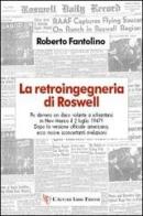 La retroingegneria di Roswell di Roberto Fantolino edito da L'Autore Libri Firenze
