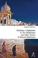 Scrittura e traduzione in «The middleman and other stories» di Bharati Mukherjee di Roberto Masone edito da Aracne