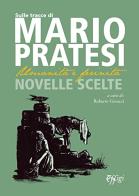 Sulle tracce di Mario Pratesi. Umanità e ferinità edito da C&P Adver Effigi