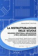 La ristrutturazione delle scuole. Soluzioni strutturali, impiantistiche e per il risparmio energetico di Eleonora Oleotto, Moira Picotti edito da Flaccovio Dario