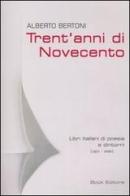 Trent'anni di Novecento. Libri italiani di poesia e dintorni (1971-2000) di Alberto Bertoni edito da Book Editore