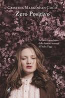 Zero positivo di Cristina Cocis Marginean edito da Gaspari