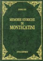 Memorie storiche di Montecatini (rist. anast. Pistoia, 1925) di Leone Livi edito da Firenzelibri