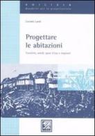 Progettare le abitazioni. Funzioni, arredi, spazi d'uso e impianti di Corrado Landi edito da EPC