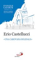 Una «carovana solidale». La fraternità come stile dell'annuncio in Evangelii gaudium di Erio Castellucci edito da San Paolo Edizioni