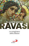 La preghiera della Bibbia di Gianfranco Ravasi edito da San Paolo Edizioni
