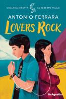 Lovers rock di Antonio Ferrara edito da De Agostini