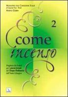 Come incenso... Preghiere dei fedeli per i giorni feriali del tempo ordinario dell'anno liturgico vol.2 di Marino Gobbin, Rivoli Carmelitane edito da Editrice Elledici