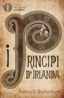 I principi d'Irlanda di Edward Rutherfurd edito da Mondadori