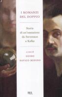I romanzi del doppio. Storia di un'ossessione da Stevenson a Kafka edito da BUR Biblioteca Univ. Rizzoli