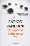 Più sporco della neve di Enrico Pandiani edito da Rizzoli
