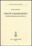 Wolff e Baumgarten. Studi di terminologia filosofica di Pietro Pimpinella edito da Olschki