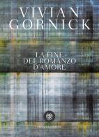 La fine del romanzo d'amore di Vivian Gornick edito da Bompiani
