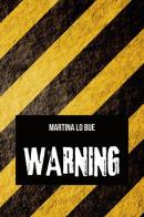 Warning di Martina Lo Bue edito da Youcanprint