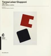 Teresa Leiser Giupponi (1922-1993) pittrice, grafica e scultrice. Catalogo della mostra (Chiasso, 28 settembre-18 novembre 2012) edito da Silvana