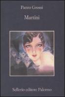 Martini di Pietro Grossi edito da Sellerio Editore Palermo