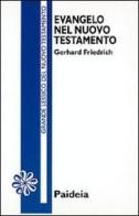 Evangelo nel Nuovo Testamento di Gerhard Friedrich edito da Paideia
