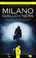 Milano giallo e nera di Andrea Accorsi, Daniela Ferro edito da Newton Compton Editori