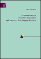 La comunicazione economico-finanziaria nell'economia delle imprese bancarie di Enzo Scannella edito da Aracne