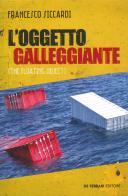 L' oggetto galleggiante (the floating object) di Francesco Siccardi edito da De Ferrari