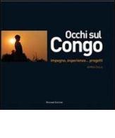 Occhi sul Congo. Impegno, esperienze... progetti edito da Palombi Editori