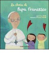 La storia di papa Francesco di Anna Peiretti edito da Il Pozzo di Giacobbe