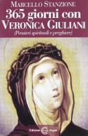 365 giorni con Veronica Giuliani di Marcello Stanzione edito da Edizioni Segno